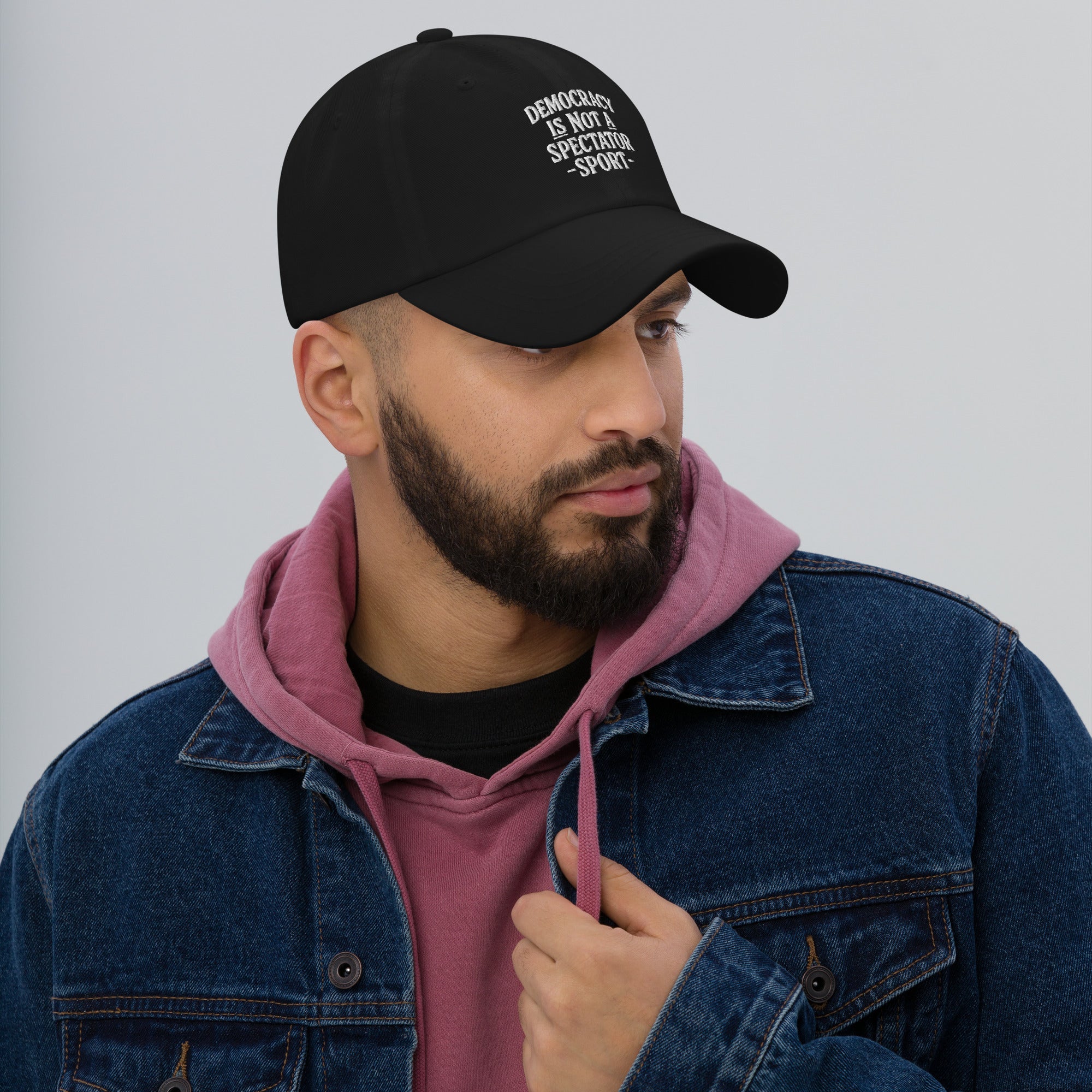 Democracy Is Not a Spectator Sport Dad hat political activism hat Democracy First