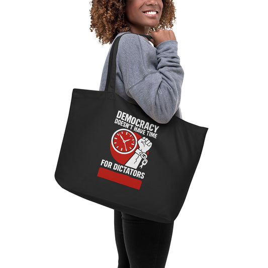 Democracy Doesn't Have Time For Dictators Anti Trump Political Tote Bag | Progressive Organic Cotton Bag political activism bag Democracy First