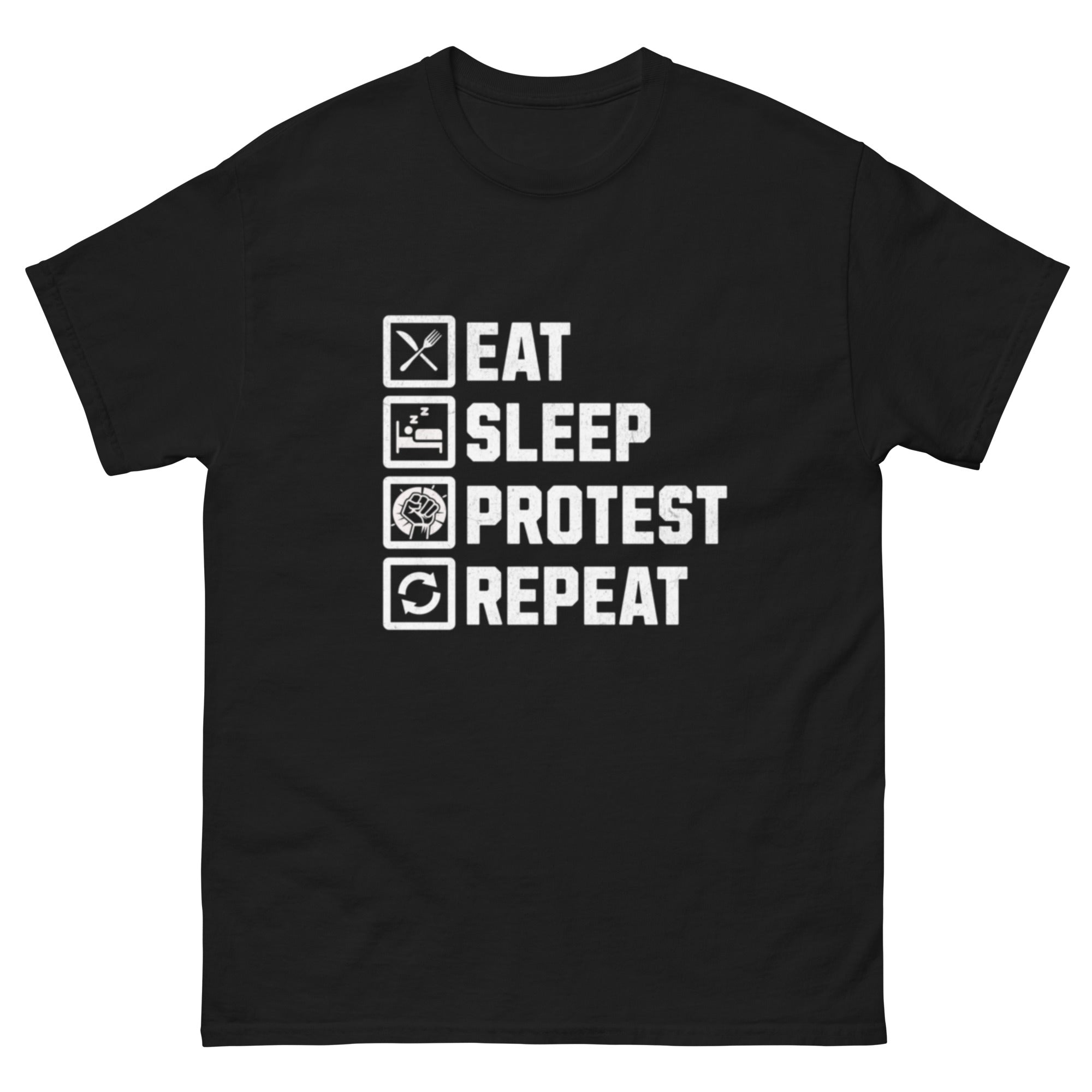 Eat Sleep Protest Repeat Unisex classic tee political activism t-shirt Democracy First