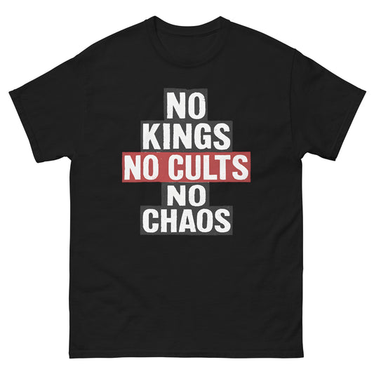 No Kings, No Cults, No Chaos Unisex classic tee political activism t-shirt Democracy First