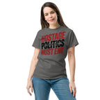 Hostage Politics Must End Adult Unisex classic tee political activism t-shirt Democracy First
