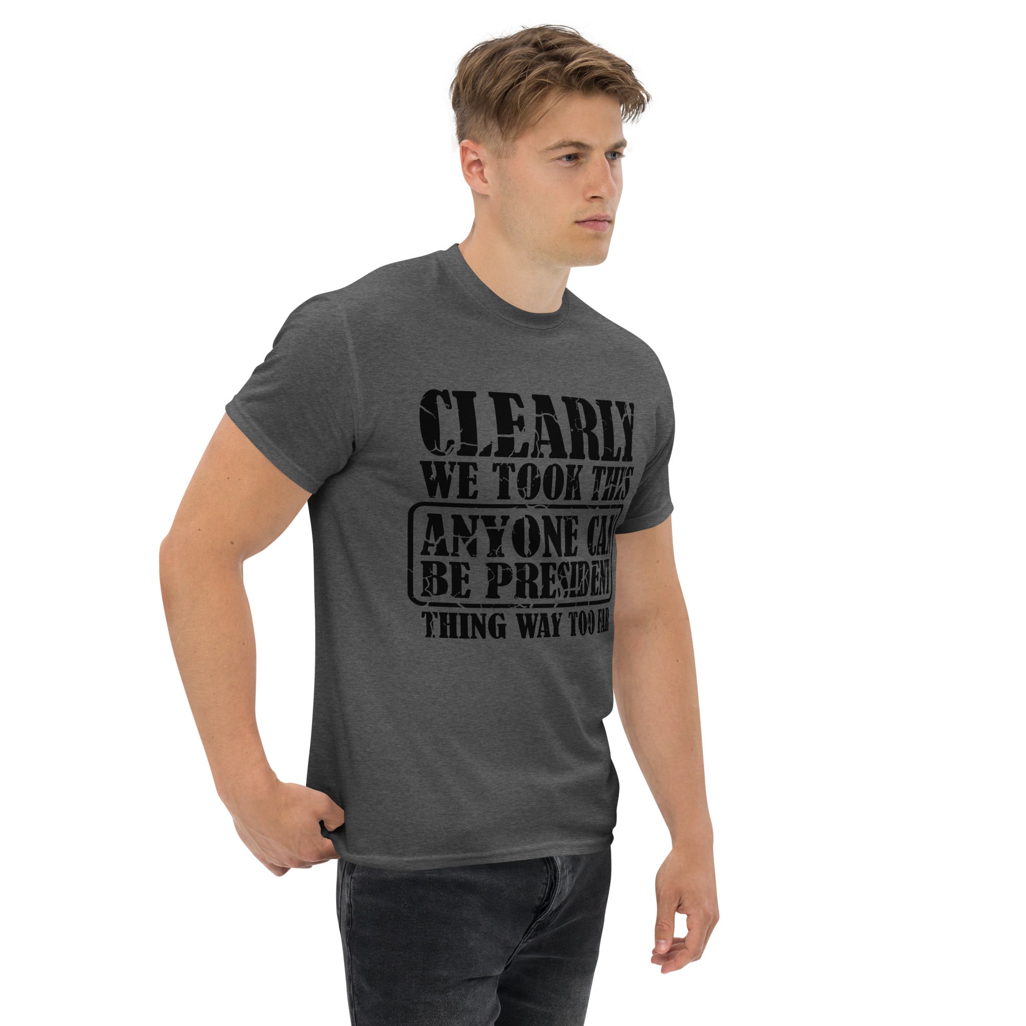 Clearly We Took Presidency (Black letters) Adult Unisex classic tee Secondary image