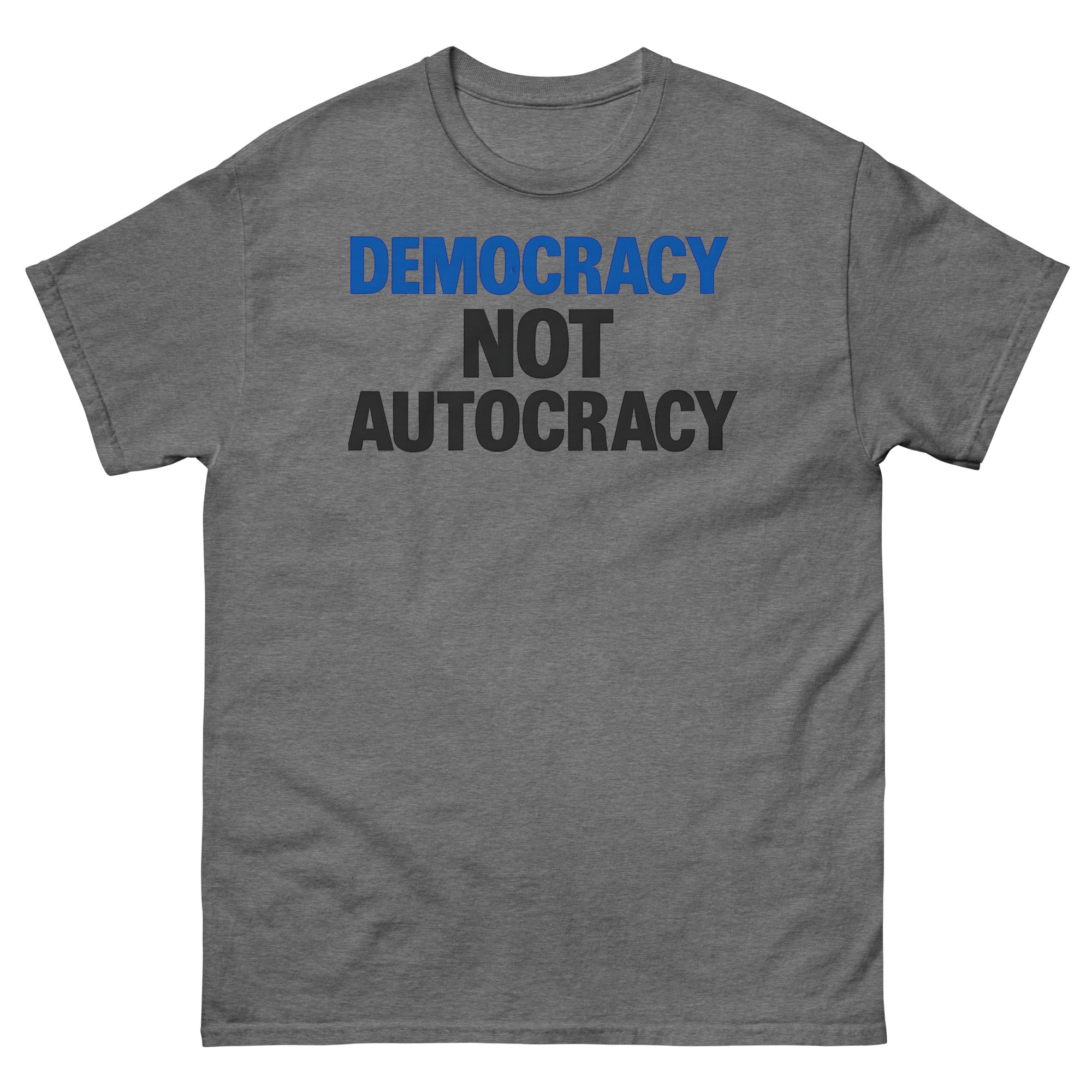 Democracy Not Autocracy Unisex classic tee political activism t-shirt Democracy First