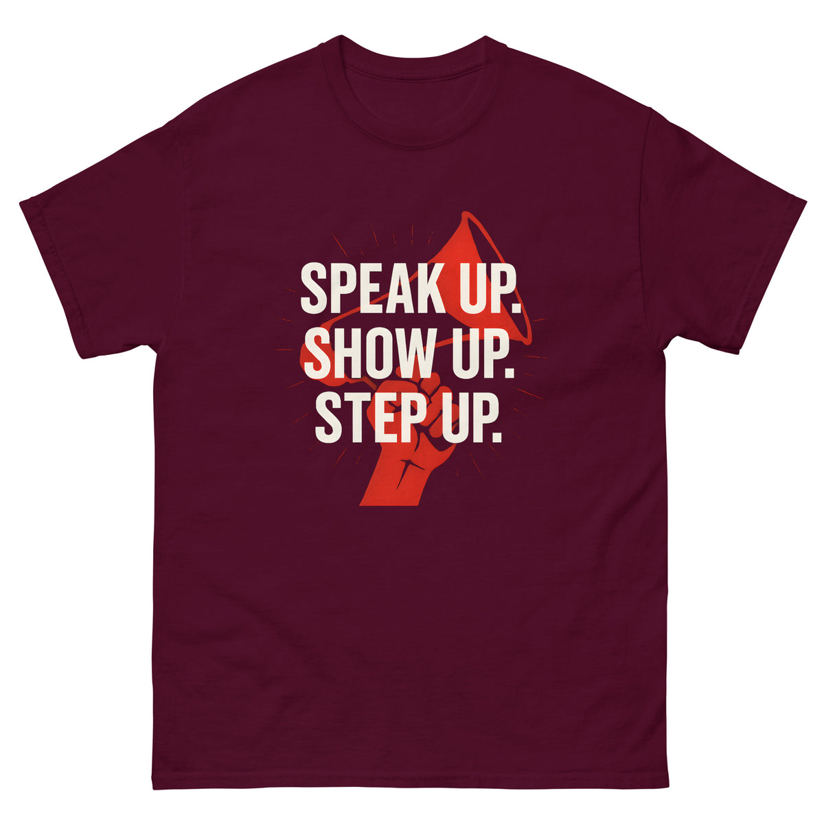Speak Up Step Up Show Up Unisex classic tee political activism t-shirt Democracy First