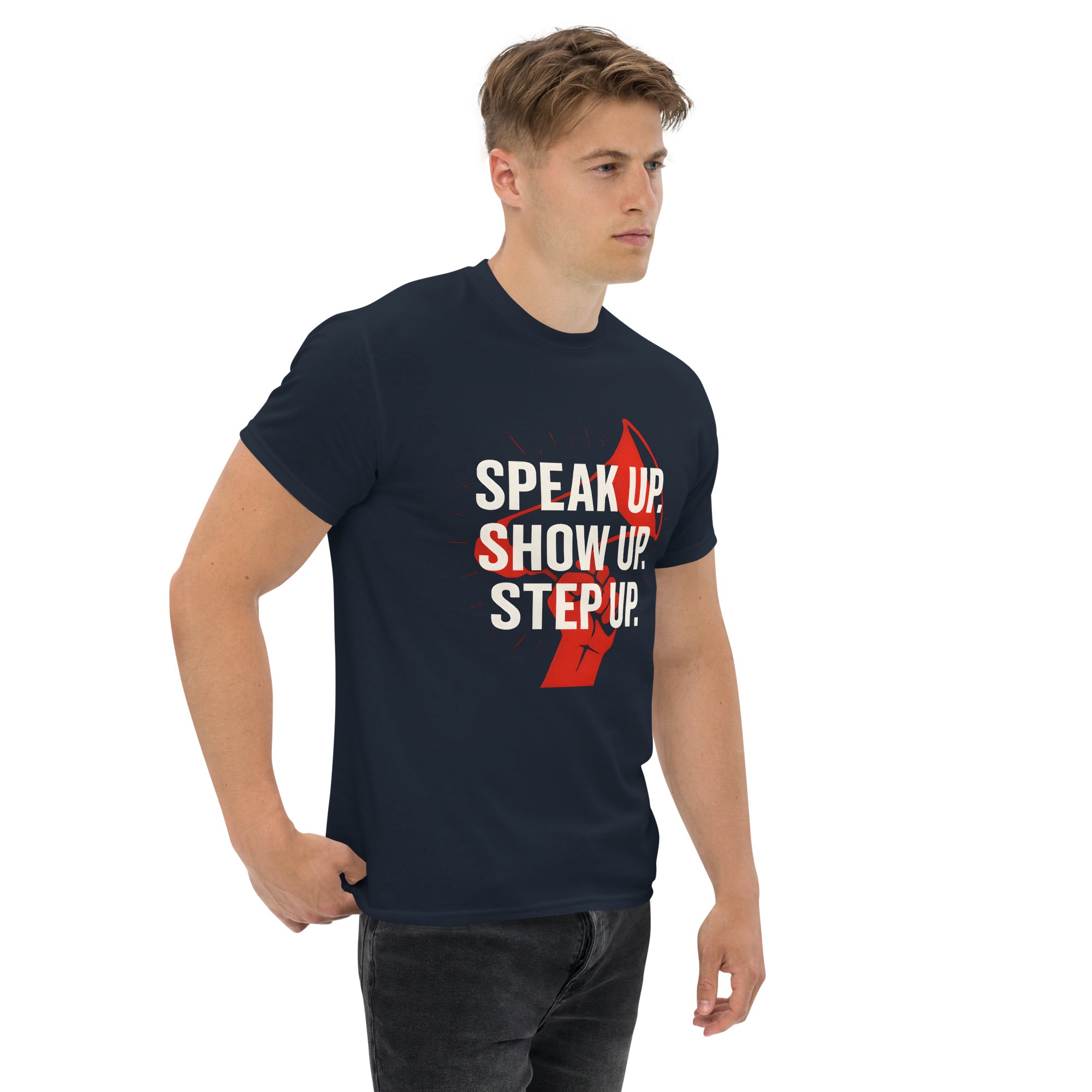 Speak Up Step Up Show Up-Unisex classic tee Secondary image