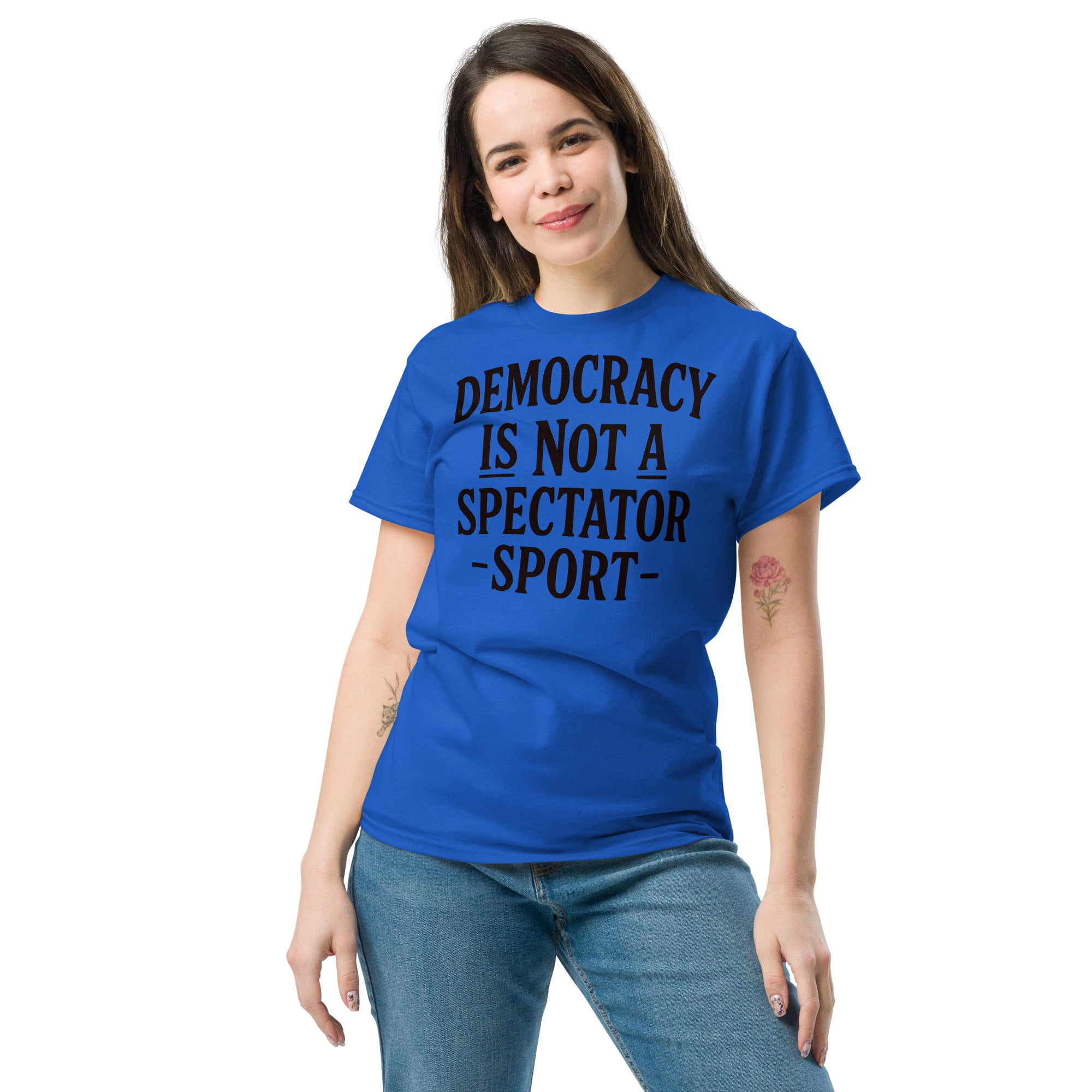 Democracy Is Not a Spectator Sport - Progressive Political T-Shirt - Black Unisex Tee Secondary image