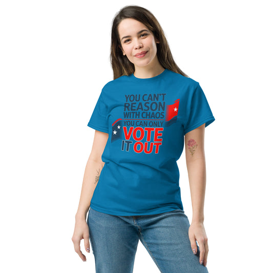 You Can't Reason With Chaos Adult Unisex classic tee political activism t-shirt Democracy First
