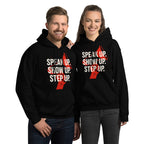Speak Up Show Up Step Up Adult Unisex Hoodie political activism hoodie Democracy First