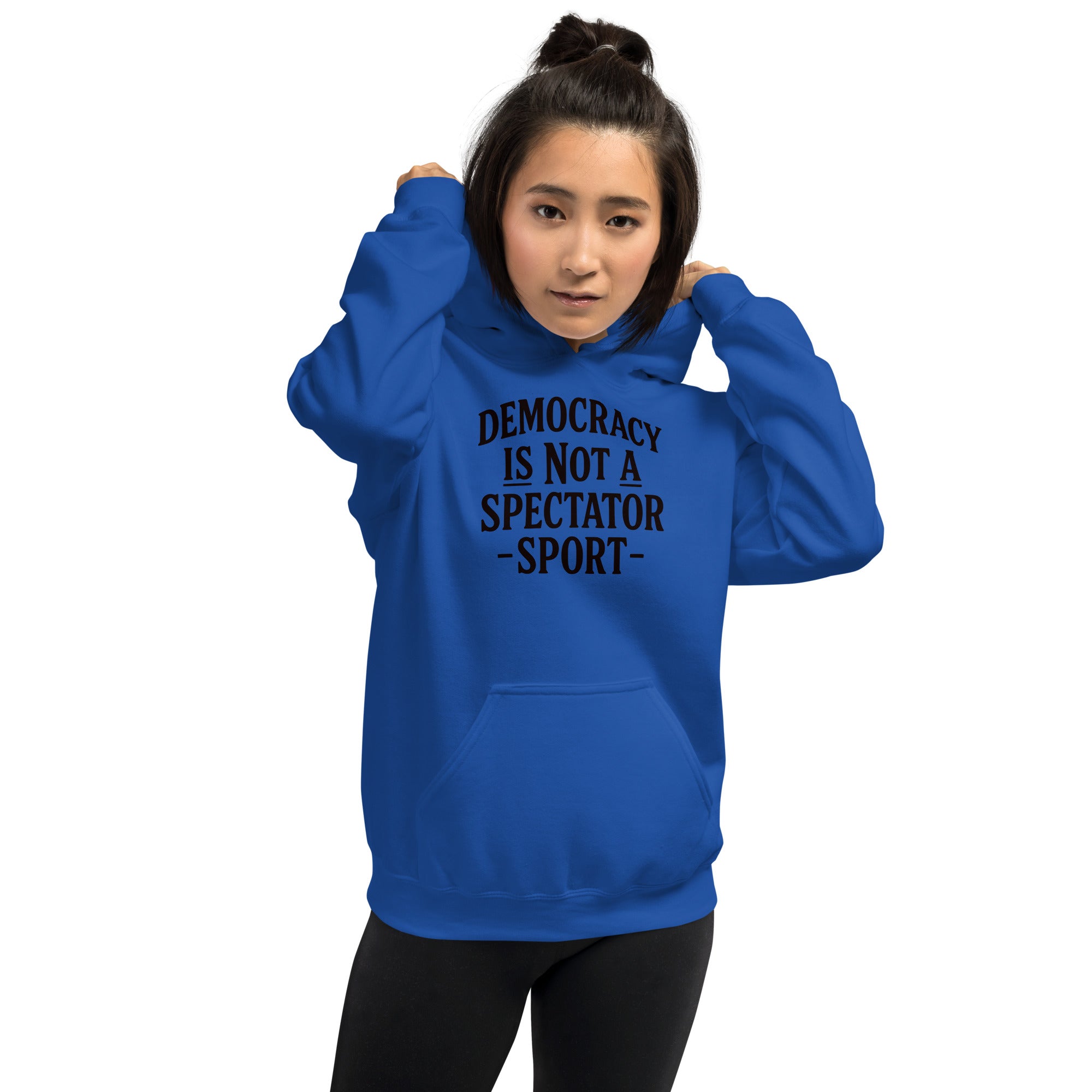 Democracy Is Not a Spectator Sport Unisex Hoodie political activism hoodie Democracy First