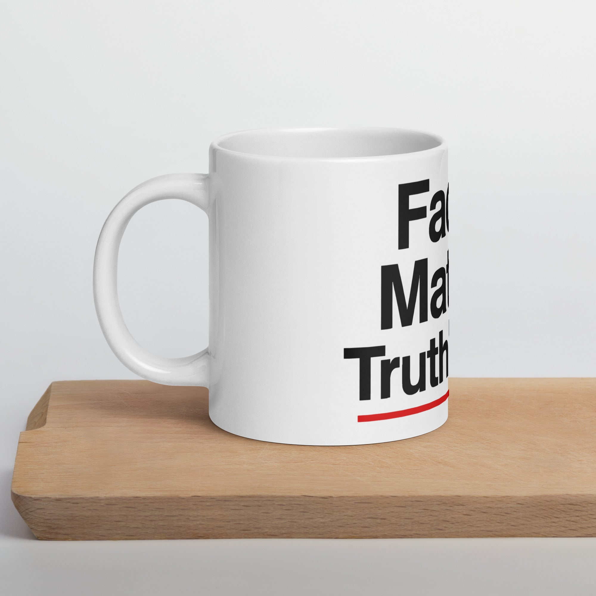 Facts Matter, Truth Wins White glossy mug political activism mug Democracy First Main image