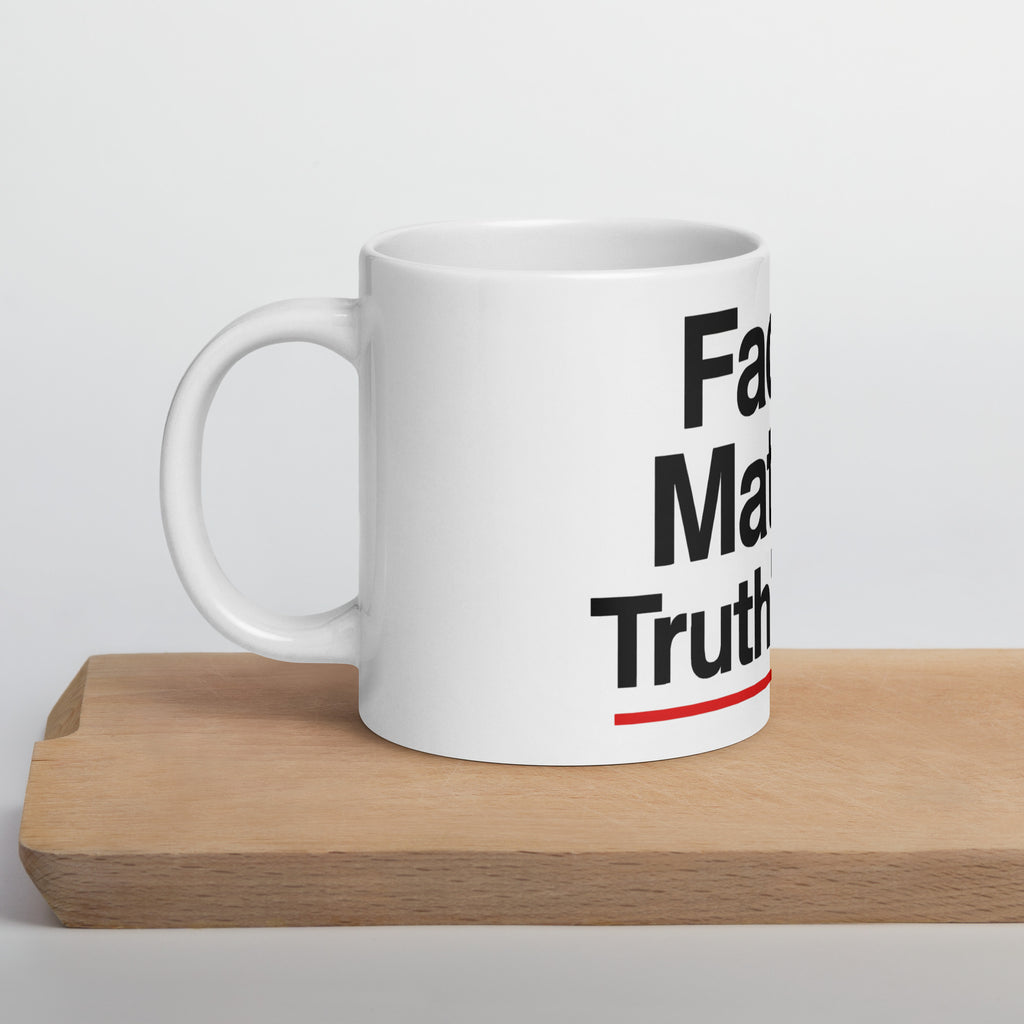 Facts Matter, Truth Wins White glossy mug political activism mug Democracy First