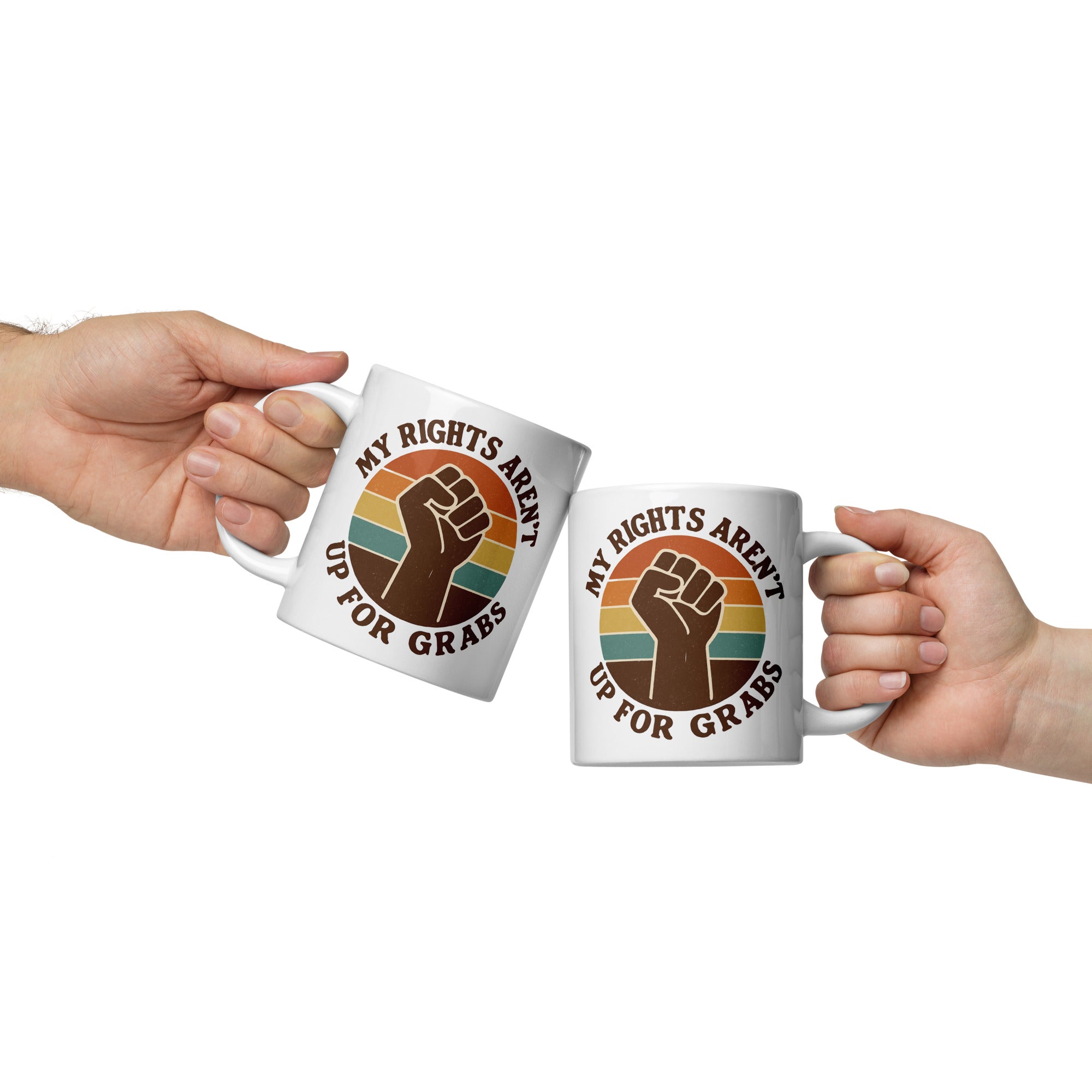My Rights Aren't Up for Grabs White glossy mug political activism mug Democracy First